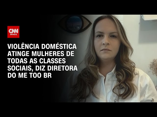 Violência doméstica atinge mulheres de todas as classes sociais, diz diretora do Me Too BR |LIVE CNN