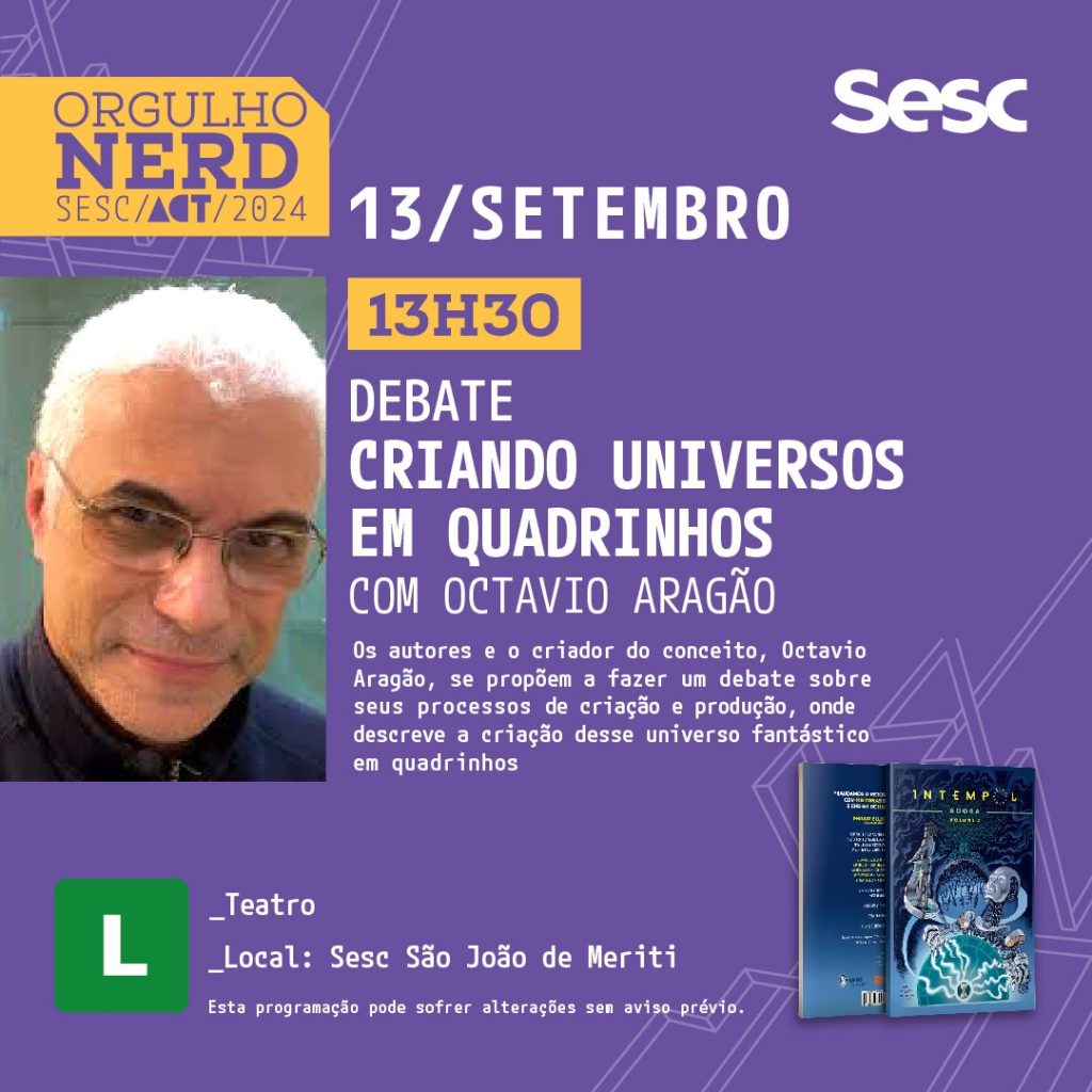 Para celebrar os 26 anos do Projeto Intempol, Octavio Aragão e os autores discutem o processo de criação do universo de ficção científica do projeto, que explora uma empresa de segurança temporal com características brasileiras. O debate será realizado no SESC São João de Meriti.